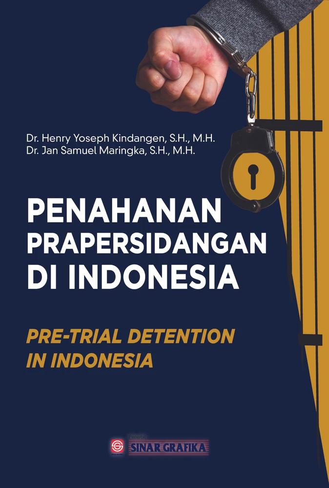 Penahanan Prapersidangan di Indonesia : Pre-Trial Detention In Indonesia