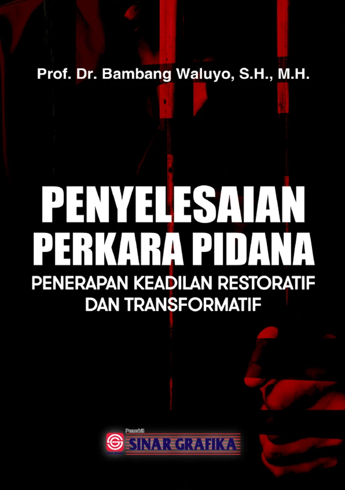 Penyelesaian Perkara Pidana Penerapan Keadilan Restoratif dan Transformatif